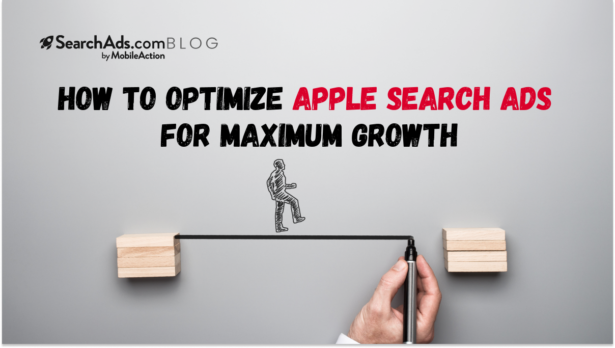 How to Optimize Apple Search Ads for Maximum Growth