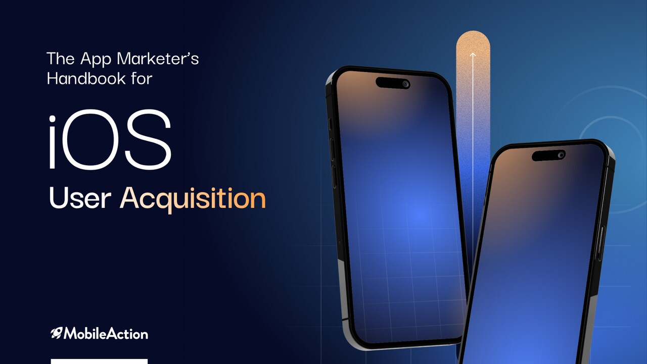 The app marketer’s iOS user acquisition handbook