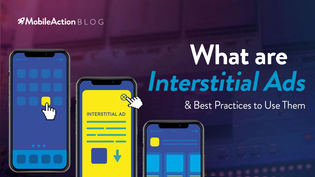 What are interstitial ads & best practices to use them