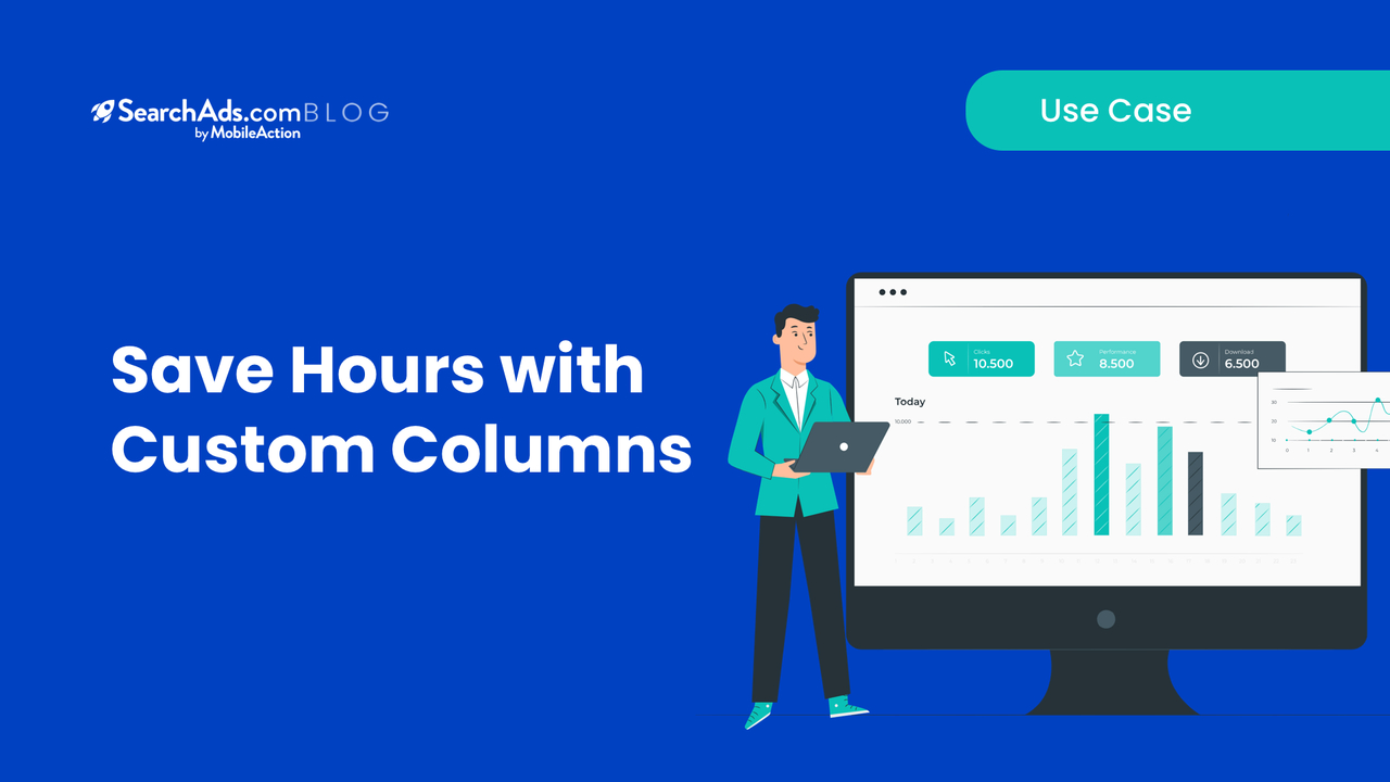 Save Hours with SearchAds.com’s Custom Columns Feature