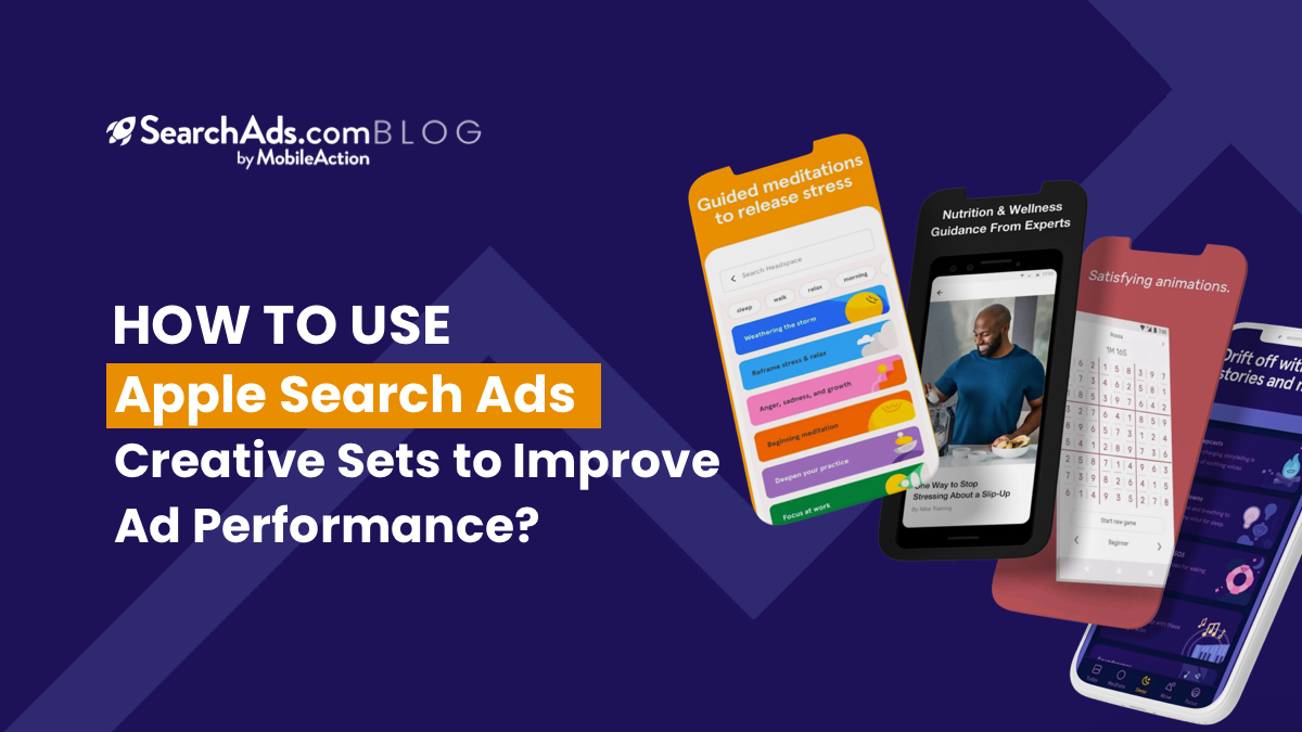 How to Use Apple Search Ads Creative Sets to Improve Ad Performance?