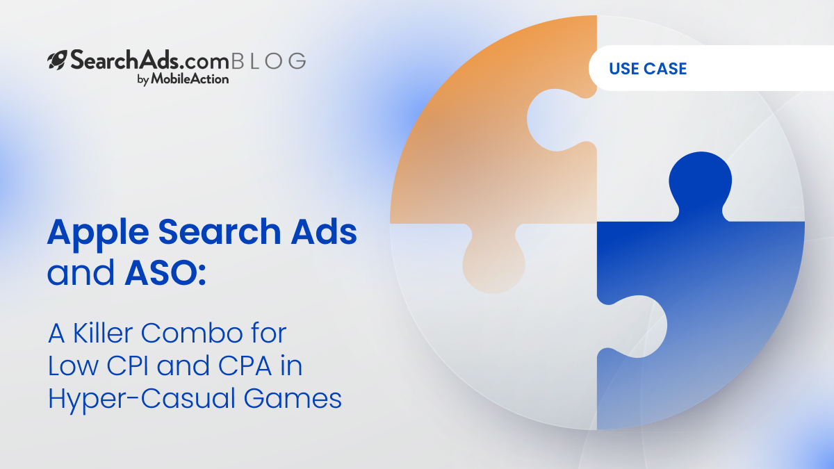 Apple Search Ads and ASO: A Killer Combo for Low CPI and CPA in Hyper-Casual Games