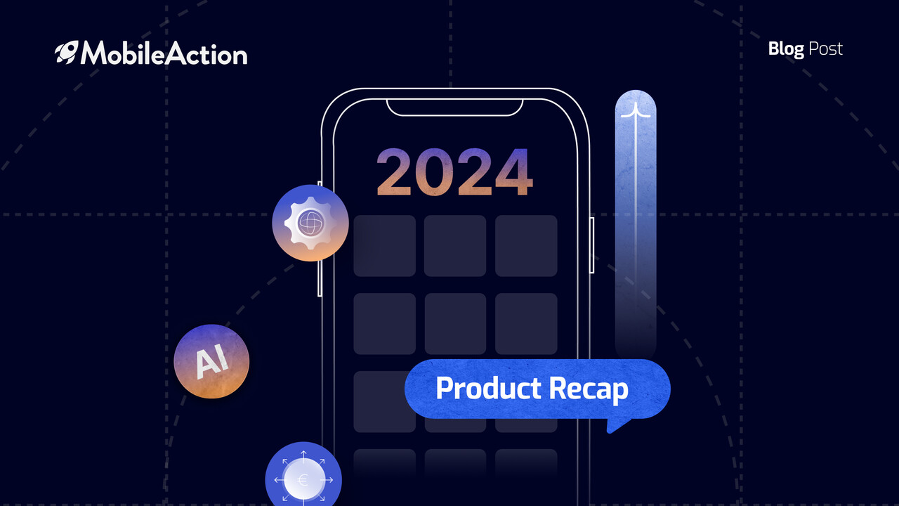 Every product we launched in 2024 at MobileAction